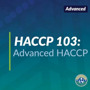 HACCP 103: Accredited Advanced HACCP (Team Training)