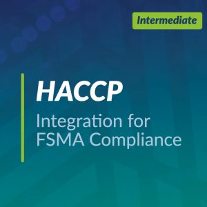 HACCP Integration for FSMA Compliance (Team Training)